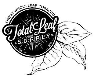 TOTAL LEAF SUPPLY, FINEST WHOLE LEAF TOBACCO, EST. 2016 logo