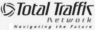 TOTAL TRAFFIC NETWORK NAVIGATING THE FUTURE logo