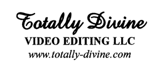 TOTALLY DIVINE VIDEO EDITING LLC WWW.TOTALLY-DIVINE.COM logo