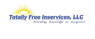 TOTALLY FREE INSERVICES, LLC  PROVIDINGKNOWLEDGE TO CAREGIVERS logo