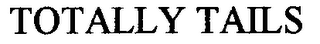 TOTALLY TAILS logo