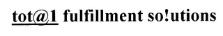 TOT@L FULFILLMENT SO!UTIONS logo