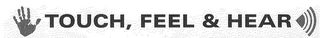 TOUCH, FEEL & HEAR logo