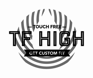 TOUCH FREE TF HIGH GET CUSTOM FIT logo