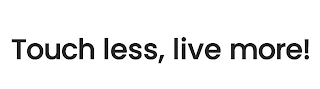 TOUCH LESS, LIVE MORE! logo