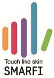 TOUCH LIKE SKIN SMARFI