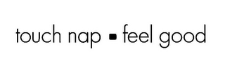 TOUCH NAP FEEL GOOD logo