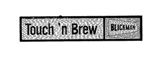 TOUCH N'BREW BLICKMAN logo