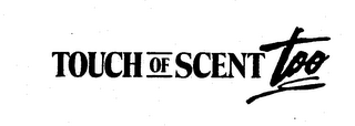 TOUCH OF SCENT TOO logo