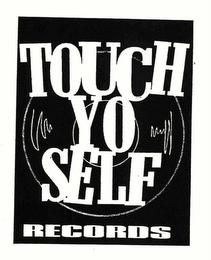 TOUCH YO SELF RECORDS logo