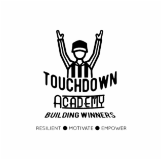 TOUCHDOWN ACADEMY BUILDING WINNERS RESILIENT · MOTIVATE · EMPOWER logo