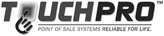 TOUCHPRO POINT OF SALE SYSTEMS RELIABLE FOR LIFE logo