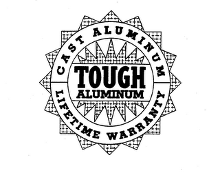 TOUGH ALUMINUM CAST ALUMINUM LIFETIME WARRANTY logo