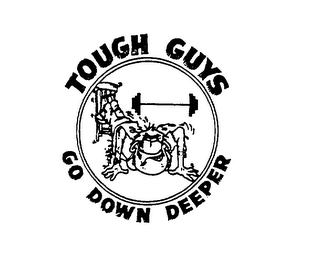 TOUGH GUYS GO DOWN DEEPER logo