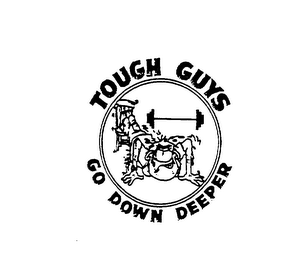 TOUGH GUYS GO DOWN DEEPER logo