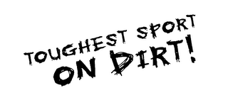 TOUGHEST SPORT ON DIRT! logo