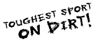 TOUGHEST SPORT ON DIRT! logo