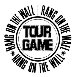 TOUR GAME HANG ON THE WALL HANG ON THE WALL HANG ON THE WALL logo