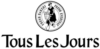 TOUS LES JOURS FRESH BAKERY FRESH EVERYDAY logo