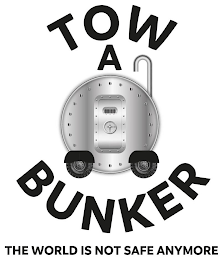 TOW A BUNKER THE WORLD IS NOT SAFE ANYMORE logo