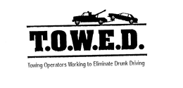 T.O.W.E.D. TOWING OPERATORS WORKING TO ELIMINATE DRUNK DRIVING logo