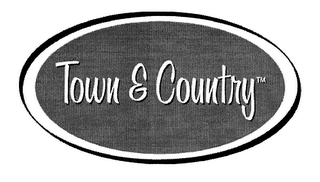TOWN & COUNTRY