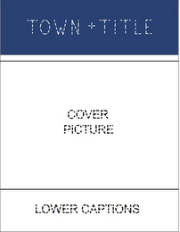 TOWN TITLE COVER PICTURE LOWER CAPTIONS logo