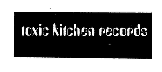 TOXIC KITCHEN RECORDS logo