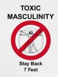 TOXIC MASCULINITY STAY BACK 7 FEET logo