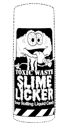 TOXIC WASTE SLIME LICKER SOUR ROLLING LIQUID CANDY logo