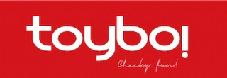 TOYBO! CHEEKY FUN! logo