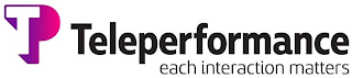 TP TELEPERFORMANCE EACH INTERACTION MATTERS