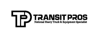TP TRANSIT PROS NATIONAL HEAVY TRUCK & EQUIPMENT SPECIALIST logo
