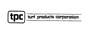 TPC TURF PRODUCTS CORPORATION