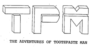 TPM THE ADVENTURES OF TOOTHPASTE MAN logo
