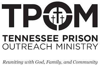 TPOM, TENNESSEE PRISON OUTREACH MINISTRY, REUNITING WITH GOD, FAMILY, AND COMMUNITY logo