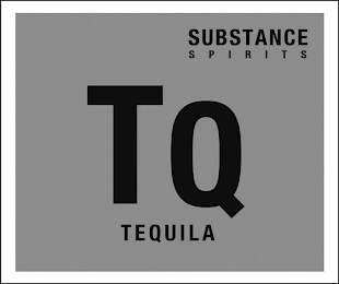 TQ TEQUILA SUBSTANCE SPIRITS logo