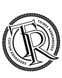 TR THINGS REMEMBERED CUSTOM ENGRAVERS