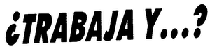TRABAJA Y...? logo