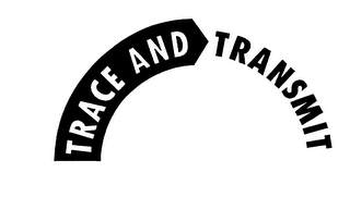 TRACE AND TRANSMIT logo