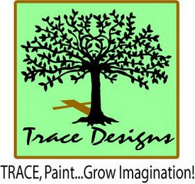 TRACE DESIGNS TRACE PAINT GROW IMAGINATION! logo