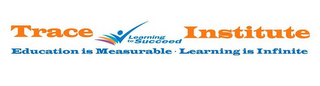 TRACE INSTITUTE LEARNING TO SUCCEED EDUCATION IS MEASURABLE - LEARNING IS INFINITE logo