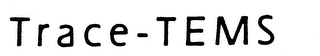 TRACE-TEMS