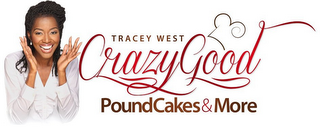 TRACEY WEST CRAZY GOOD POUND CAKES & MORE logo