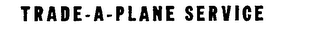 TRADE-A-PLANE SERVICE logo