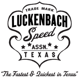 TRADE MARK LUCKENBACH SPEED ASSN "THE FASTEST & QUICKEST IN TEXAS" logo