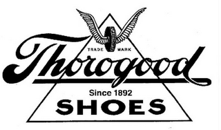 TRADE MARK  THOROGOOD SHOES SINCE 1892 logo