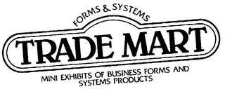 TRADE MART FORMS & SYSTEMS MINI EXHIBITS OF BUSINESS FORMS AND SYSTEMS PRODUCTS logo