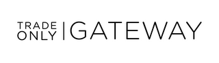 TRADE ONLY GATEWAY logo