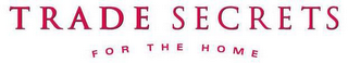 TRADE SECRETS FOR THE HOME logo